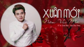 Xuân Mới Niềm Vui Mới - YUKI HUY NAM