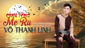 Cánh Võng Mẹ Ru - Võ Thanh Linh - Tuyệt Phẩm Dân Ca Bắc Bộ Hay Nhất Về Mẹ