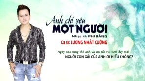 Anh Chỉ Yêu Một Người - LƯƠNG NHẤT CƯỜNG