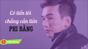 Có Tiền Tôi Chẳng Cần Tiên - PHI BẰNG