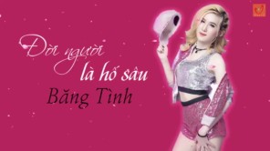 Đời Người Là Hố Sâu - BĂNG TÌNH