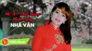 Mẹ Ơi Chín Tháng Mười Ngày - NHÃ VÂN