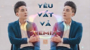 YÊU VẤT VẢ REMIX KHÁNH DŨNG