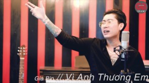 Vì Anh Thương Em - Gia Bin