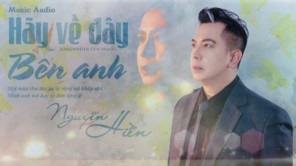 HÃY VỀ ĐÂY BÊN ANH - NGUYỄN HIỀN