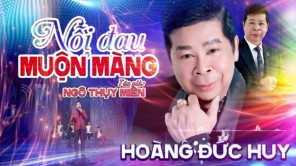 NỖI ĐAU MUỘN MÀNG - Hoàng Đức Huy