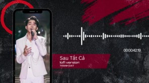 SAU TẤT CẢ - THÀNH ĐẠT