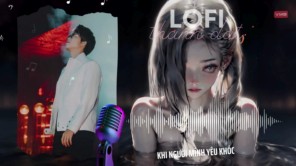 KHI NGƯỜI MÌNH YÊU KHÓC -  LOFI - THÀNH ĐẠT