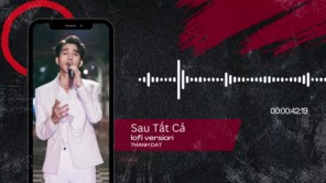 SAU TẤT CẢ ♬ LOFI  THÀNH ĐẠT