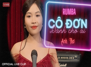 CÔ ĐƠN DÀNH CHO AI RUMBA - ANH THƠ