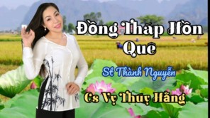 ĐỒNG THÁP HỒN QUÊ ♬ VY THÚY HẰNG