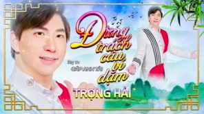 Đừng Trách Câu Ví Dặm - TRỌNG HẢI